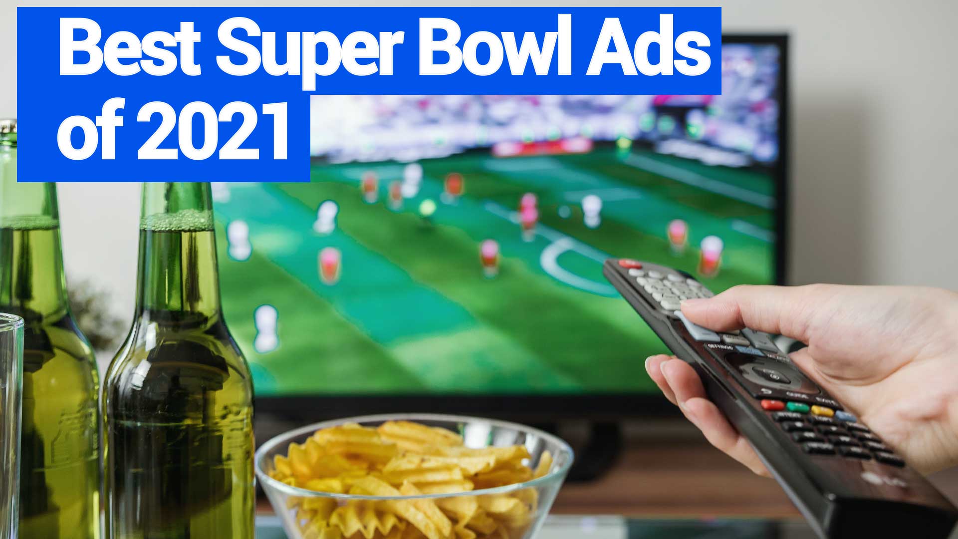 Best Super Bowl Commercials 2021 Volan Media